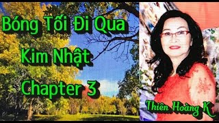 Bóng Tối Đi Qua chapter 3 / Tác Giả Kim Nhật/ Diễn Đọc Thiên Hoàng