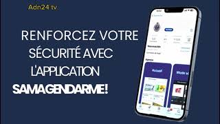 L’APPLICATION SAMA GENDARME! La date de mise en service de cette application n’est pas dévoilée