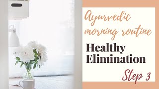 Remedies for healthy elimination - Step 3 of Ayurvedic Morning