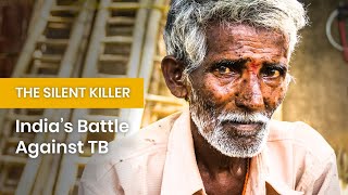 The Silent Killer | Tuberculosis | India