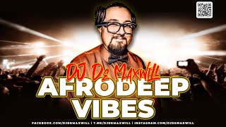 DJ De Maxwill - AfroDeep Vibes Mix