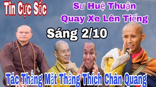 Tin Cực Sốc Sư Huệ Thuận Quay Xe TácThẳngMặt Thích Chân Quang