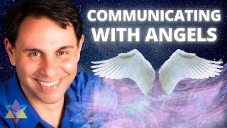 Communicating With Angels: Angelic Guidance on Personal, National & Global Issues