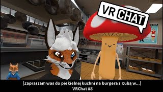 [Zapraszam was do piekielnej kuchni na burgera z Kubą w...] VRChat #8