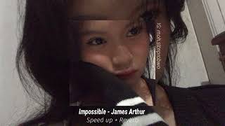 Impossible - James Arthur || Speed up + Reverb (TikTok Version)