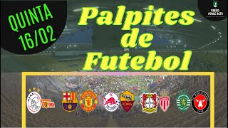 PALPITES DE APOSTAS DE FUTEBOL PARA O DIA 16/02/2023 (QUINTA)!!! CONFIRA AGORA MESMO!