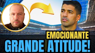 🔵⚫️⚪️ ATENÇÃO ! EMOCIONANTE RECADO ! LINDA ATITUDE DE SUÁREZ  !  NOTÍCIAS DO GRÊMIO HOJE