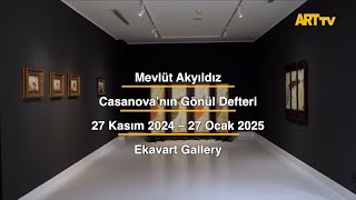 Mevlüt Akyıldız | Casanova’nın Gönül Defteri | Ekavart Gallery