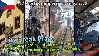 #17 Czechy kamperem - City Break Praga cz. 2, Restauracja z pociągami i poważna awaria kampera