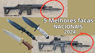 As 5 melhores FACAS NACIONAIS - 2024.