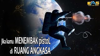 Apa Yang Terjadi Jika Kamu Menembakkan Sebuah Pistol di Luar Angkasa?