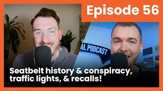 Seatbelt history & CONSPIRACY, first traffic lights, & crazy recalls! | Third Pedal Podcast Ep 56