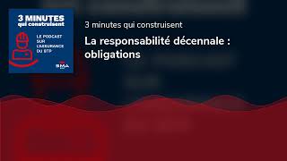 La responsabilité décennale : obligations