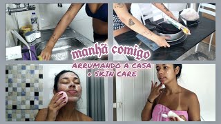 MANHÃ COMIGO ☀️ - Dei um jeitinho em casa + SKIN CARE 🥵💃