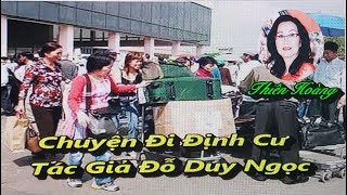 Chuyện Đi Định Cư/ Tác Giả Đỗ Duy Ngọc/ Diễn Đọc Thiên Hoàng