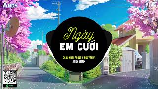 Ngày Em Cưới (EDM) - Châu Khải Phong x Nguyễn Vĩ ft Andy Remix | Nhìn Em Vui Mà Lòng Anh Đau Remix