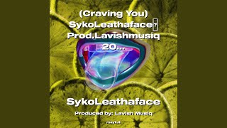 [Craving You] SykoLeathaface Prod.Lavishmusiq 2022