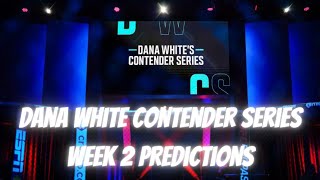 Dana White Contender Series Week 2 Predictions