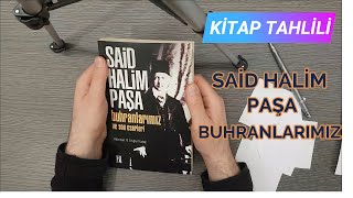 Said Halim Paşa / Buhranlarımız ve Son Eserleri / (Kitap Tahlili 3)