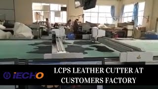 IECHO LCPS Leather Cutter at Customers Factory