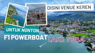 VENUE TERKEREN UNTUK NONTON F1 POWERBOAT DI DANAU TOBA BALIGE