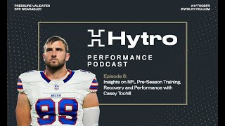 Episode 8 of the Hytro Performance Podcast, with Buffalo Bills NFL Defensive End, Casey Toohill.