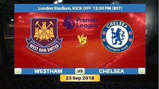 West Ham vs Chelsea 23/9/2018 Lineup Preview & Prediction | English Premier League 2018/2019