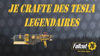 Fallout 76  : Je crafte des Teslas Légendaires.