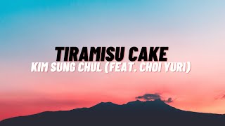 Tiramisu Cake - Kim Sung Cheol Feat. Choi Yu-Ri (Lyrics)