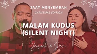 MALAM KUDUS - SILENT NIGHT (Yusach & Stevi) #SaatMenyembah