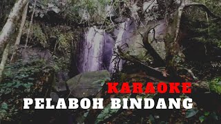 Karaoke lagu dayak Pelaboh Bindang