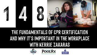 Episode 148: The Fundamentals of CPR Certification and Why it’s Important in the Workplace