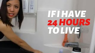 If I Have 24 Hours To Live