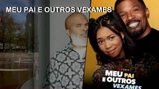 2021 Série Meu Pai e Outros Vexames