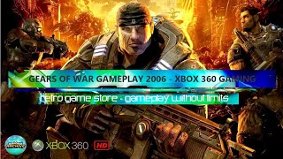 Gears of War Xbox 360 Gaming -  Retro Gameplay 2006 - Retro Gaming - Gameplay Without Limits