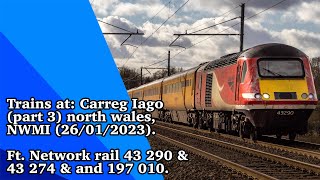 Trains at: Carreg Iago, north wales 26/01/2023 (pt 3), Ft Network rail 43 290 & 43 274 & and 197 010