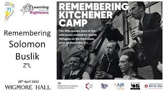 Remembering Kitchener Camp @ WIgmore Hall April '22. In memory of Solomon Buslik.