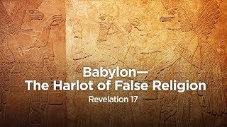 Pastor Steve Gaines - Part 27: Babylon-The Harlot of False Religion (Revelation 17)