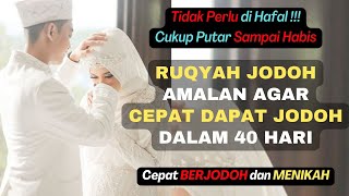 RUQYAH JODOH AMPUH CUKUP PUTAR & DENGARKAN DENGAN KHUSYUK INSYA ALLAH JODOH AKAN DATANG