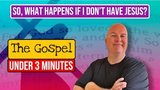 So, What Happens If You Don’t Have Jesus? | 3-Minute Gospel