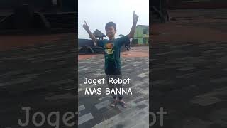 Joget robot ala mas banna