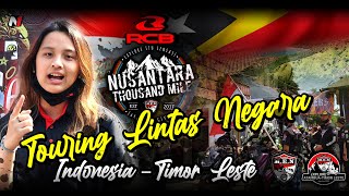 TOURING LINTAS NEGARA INDONESIA-TIMOR LESTE BERSAMA RCB