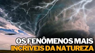 15 FENÔMENOS Mais Incríveis do Mundo