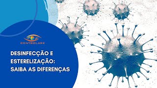 Diferenças entre desinfecção e esterilização