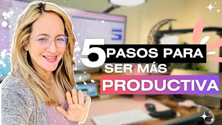 Cómo ser más productivo 😱 en 5 pasos