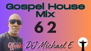 Gospel House Mix Vol  62