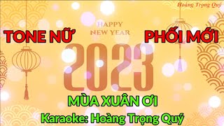 KARAOKE MÙA XUÂN ƠI TONE NỮ - HOÀNG TRỌNG QUÝ