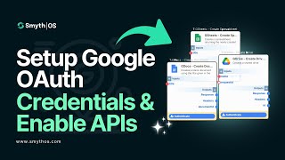 SmythOS - Setup Google OAuth: Enable APIs & Get Client ID/Secret