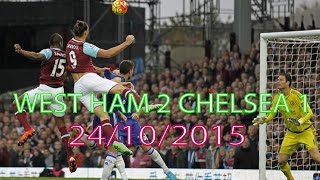 WEST HAM 2 CHELSEA 1   24/10/2015 | MATIC RED CARD | CARROLL, ZARATE AND CAHILL SCORE  GOALS