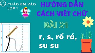 [TIẾNG VIỆT 1] Bài 21: Hướng dẫn cách viết chữ r, s, rổ rá, su su | Sách Kết nối tri thức.